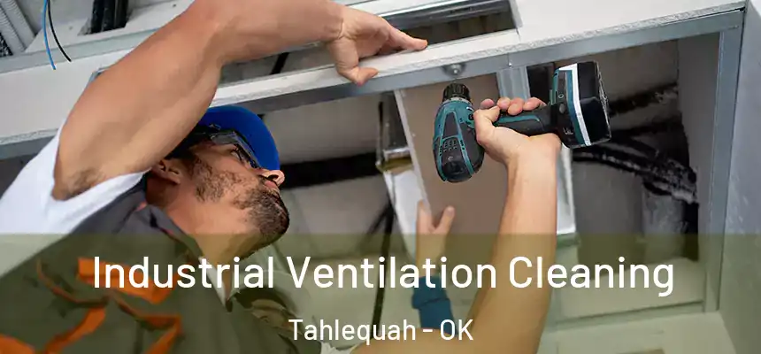  Industrial Ventilation Cleaning Tahlequah - OK
